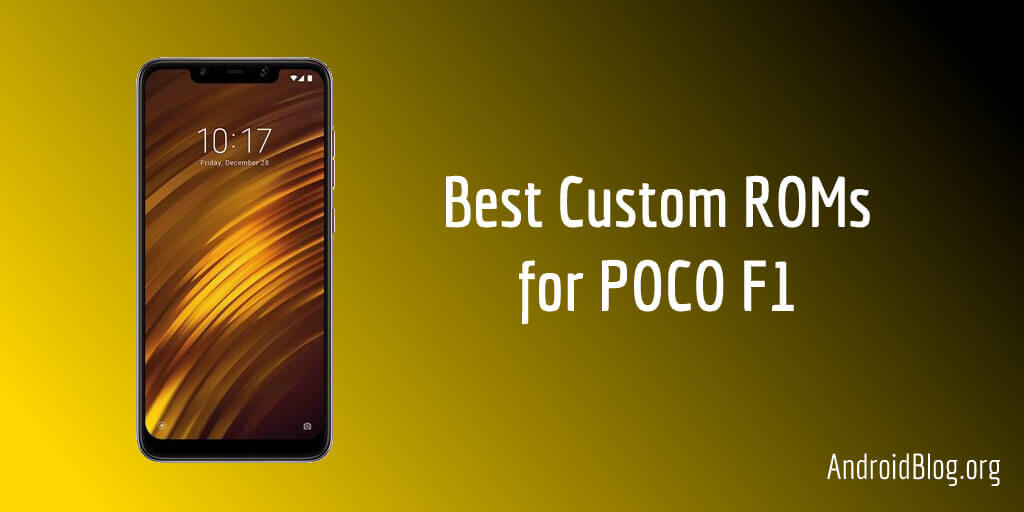 Best Custom ROMs for POCO F1